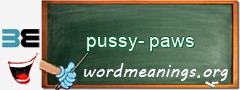 WordMeaning blackboard for pussy-paws